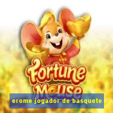 erome jogador de basquete